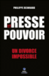 Presse et pouvoir, chronique d'un divorce impossible&nbsp;-&nbsp;Philippe Reinhard
