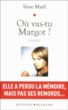 Où vas-tu Margot ?&nbsp;-&nbsp;Seve Mael