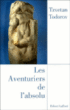 Les aventuriers de l'absolu&nbsp;-&nbsp;Tzvetan Todorov