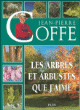 Les arbres et arbustes que j'aime&nbsp;-&nbsp;Jean-Pierre Coffe