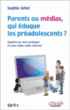 Parents, médias : qui éduque les préadolsecents ?&nbsp;-&nbsp;Sophie Jehel