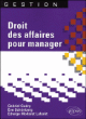 Droit des affaires pour manager&nbsp;-&nbsp;Gabriel Guéry, Eve Schönberg, Edwige Mollaret-Laforêt