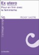 Ex utéro - pour en finir avec le féminisme&nbsp;-&nbsp;Peggy Sastre