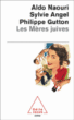 Les mères juives&nbsp;-&nbsp;Aldo Naouri, Sylvie Angel, Philippe Gutton