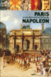 Paris et ses alentours au temps de Napoléon&nbsp;-&nbsp;Renée Grimaud