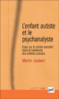 L'enfant autiste et le psychanalyste&nbsp;-&nbsp;Martin Joubert