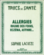 Allergies, rhume des foins, eczéma, asthme...&nbsp;-&nbsp;Sophie Lacoste