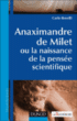 Anaximandre de Milet, ou la naissance de la pensée scientifique&nbsp;-&nbsp;Carlo Rovelli