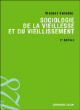 Sociologie de la vieillesse et du vieillissement&nbsp;-&nbsp;Vincent Caradec