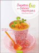 Recettes bio pour futures mamans&nbsp;-&nbsp;Solveig Darrigo-Dartinet
