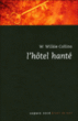 L'hôtel hanté&nbsp;-&nbsp;Wilkie Collins