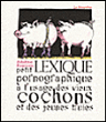 Lexique pornographique à l'usage des vieux cochons et des jeunes truies&nbsp;-&nbsp;Adeline Rognon