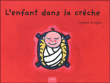 L'enfant dans la crèche&nbsp;-&nbsp;Liesbet Slegers