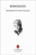 Romans et nouvelles&nbsp;-&nbsp;Yasunari Kawabata