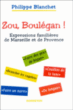 Zou, boulégan !&nbsp;-&nbsp;Philippe Blanchet