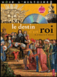 Louis XIV, le destin d'un roi&nbsp;-&nbsp;Dimitri Casali, Vincent Rolin