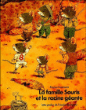 La Famille Souris et la racine géante&nbsp;-&nbsp;Kazuo Iwamura, Irène Schwartz