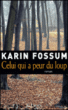 Celui qui a peur du loup&nbsp;-&nbsp;Karin Fossum