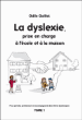 La dyslexie, prise en charge à l'école et à la maison&nbsp;-&nbsp;Odile Golliet