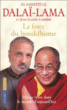 La force du Bouddhisme&nbsp;-&nbsp;Dalaï Lama XIV, Jean-Claude Carrière
