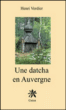 Une datcha en Auvergne&nbsp;-&nbsp;Henri Verdier