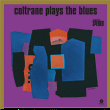 John Coltrane&nbsp;-&nbsp;Coltrane plays the blues