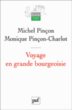 Voyage en grande bourgeoisie&nbsp;-&nbsp;Michel Pinçon, Monique Pinçon-Charlot