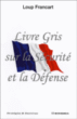 Livre gris sur la sécurité et la défense&nbsp;-&nbsp;Loup Francart