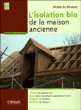 L'isolation bio de la maison ancienne&nbsp;-&nbsp;Patrick Le Goarnig
