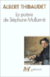La poésie de Stéphane Mallarmé&nbsp;-&nbsp;Albert Thibaudet