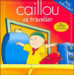 Caillou va travailler&nbsp;-&nbsp;Collectif