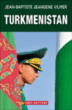Le Turkmenistan&nbsp;-&nbsp;Jean-Baptiste Jeangène-Vilmer