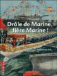 Drôle de Marine, fière Marine !&nbsp;-&nbsp;Etienne Devailly