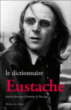 Le dictionnaire Eustache&nbsp;-&nbsp;Antoine de Baecque