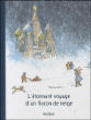 L'étonnant voyage d'un flocon de neige&nbsp;-&nbsp;Bernadette