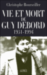 Vie et mort de Guy Debord&nbsp;-&nbsp;Christophe Bourseiller