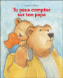 Tu peux compter sur ton papa&nbsp;-&nbsp;Mireille d' Allancé