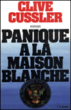 Panique à la Maison-Blanche&nbsp;-&nbsp;Clive Cussler
