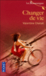 Changer de vie les romanesques&nbsp;-&nbsp;Valentine Chetail