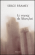 Le voyage de Shanghaï&nbsp;-&nbsp;Serge Bramly