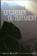 Le gardien du testament&nbsp;-&nbsp;Eric Van Lustbader