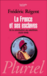 La France et ses esclaves&nbsp;-&nbsp;Frédéric Regent