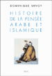 Histoire de la pensée arabe et islamique&nbsp;-&nbsp;Dominique Urvoy
