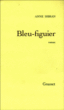 Bleu figuier&nbsp;-&nbsp;Anne Sibran