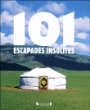 101 escapades insolites&nbsp;-&nbsp;Collectif