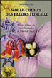 Sur le chemin des elixirs floraux&nbsp;-&nbsp;Monique Jacquillet