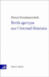 Brefs aperçus de l'éternel féminin&nbsp;-&nbsp;Denis Grozdanovitch