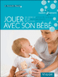 Jouer avec son bébé&nbsp;-&nbsp;Anne Knecht-Boyer