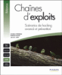 Chaînes d'exploits : scénarios de hacking avancés et prévention&nbsp;-&nbsp;Andrew Whitaker, Keatron Evans, Jack B. Woth