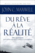 Du rêve à la réalité&nbsp;-&nbsp;John C. Maxwell